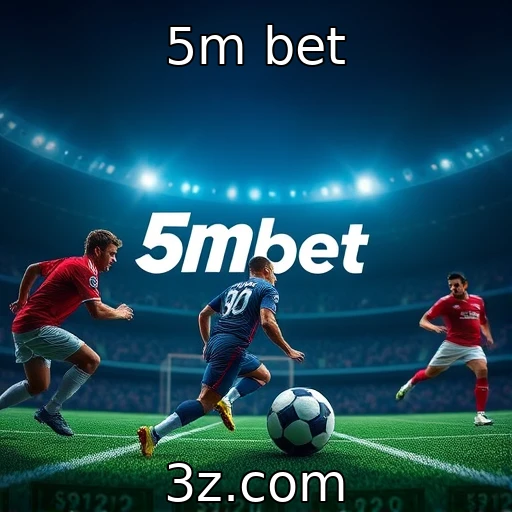 A evolução das plataformas de apostas esportivas - 5m bet